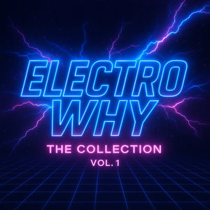 EQ Why — Electro Why: The Collection Vol.1