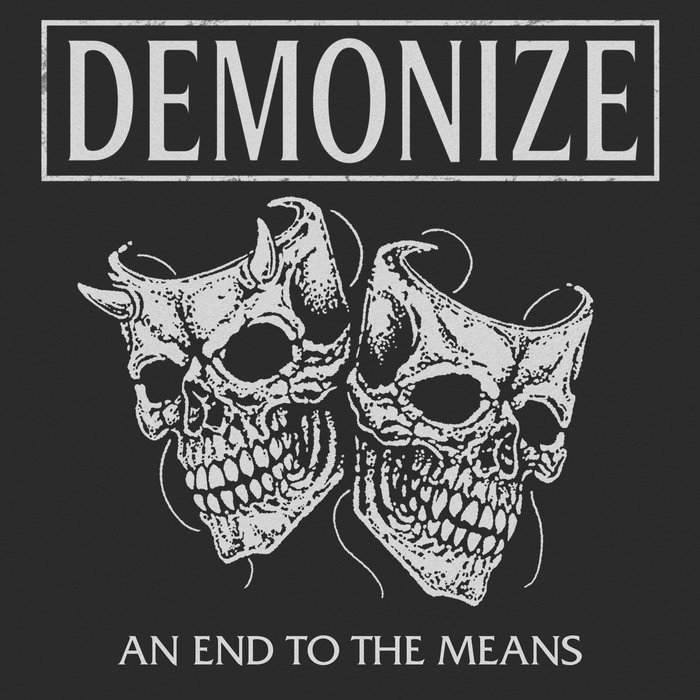 An End to the Means | DEMONIZE