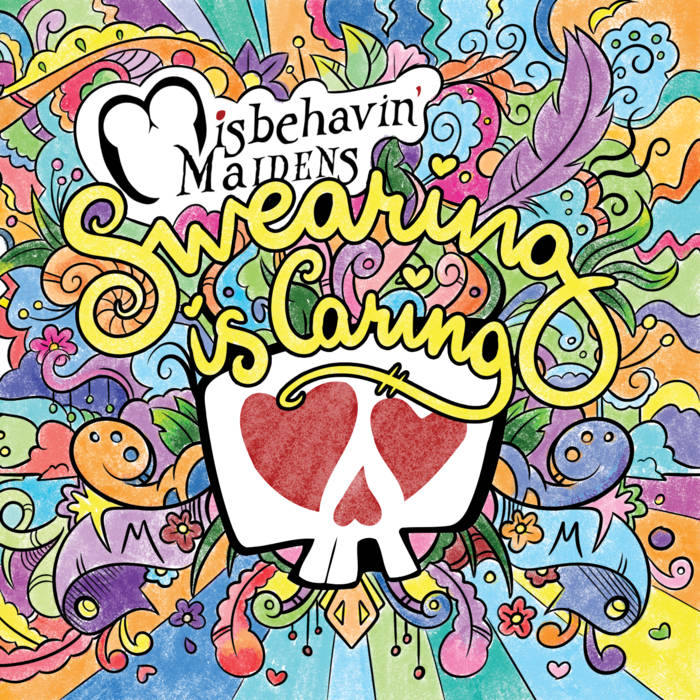 Misbehavin' Maidens Album #3 Swearing is Caring