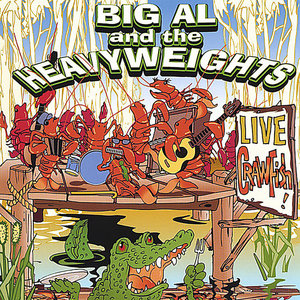 Big Al and the Heavyweights — Live Crawfish