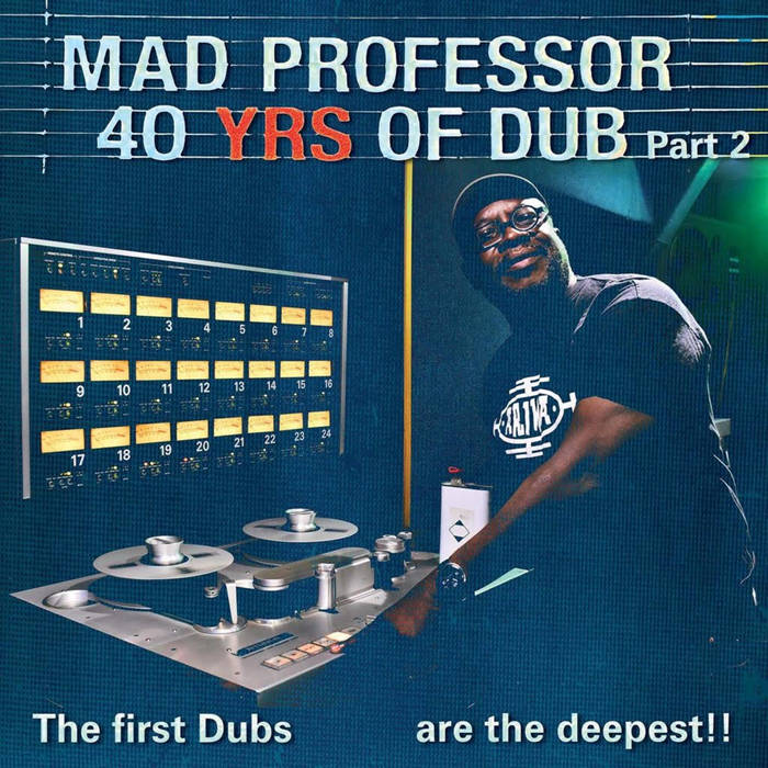 The First Dubs Are The Deepest - 40 Years of Dub PT 2 | Mad Professor