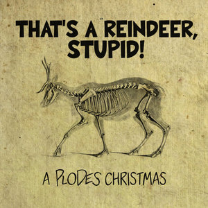 That's A Reindeer, Stupid! A Plodes Christmas cover
