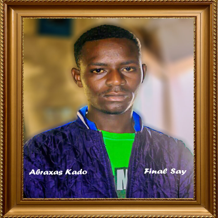 Kado Rapper Axey Final Say | Abraxas Kado