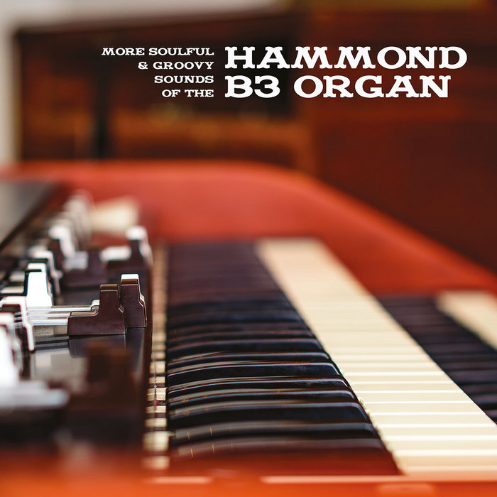 More Soulful & Groovy Sounds Of The Hammond B3 Organ | V/A