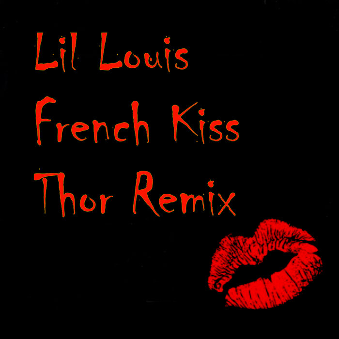 Stream Lil Louis - French Kiss (2025 Remix) by EAR CANDY