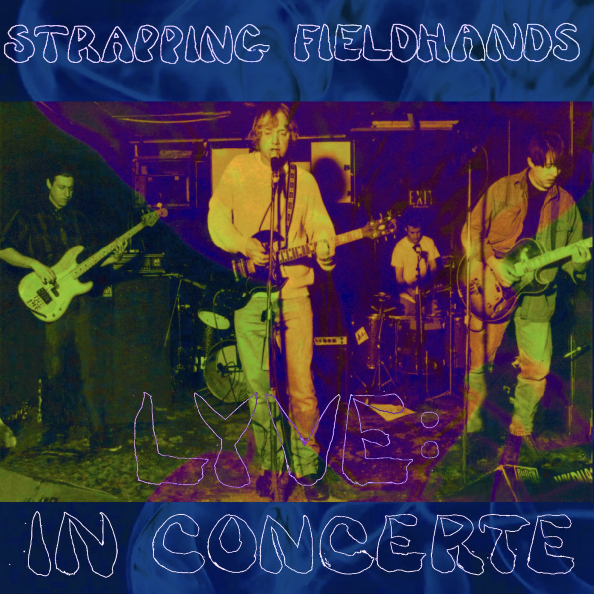 LYVE IN CONCERTE Strapping Fieldhands ever/never records