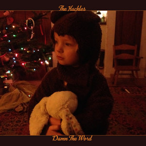 The Hackles — Damn the word