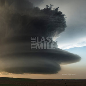 The Last Mile — Holding On To Hope