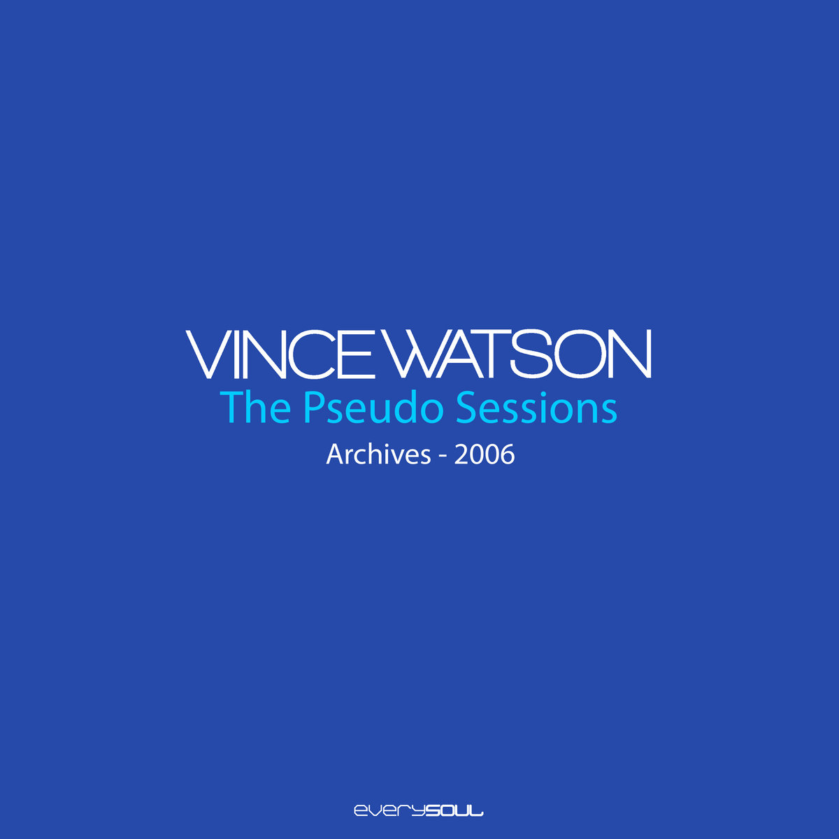 Archives - The Pseudo Sessions | Vince Watson