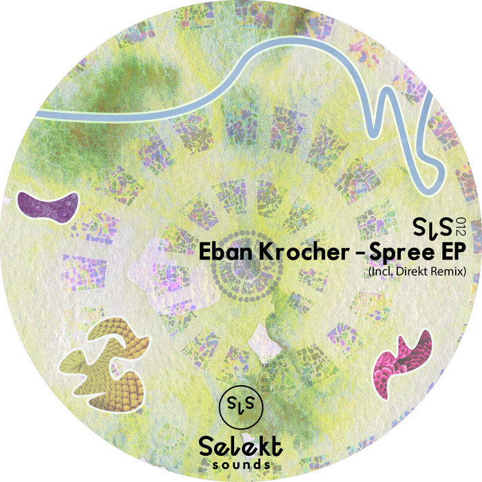 Eban Krocher - Spree EP (Incl. Direkt Remix) [SLS012] | Eban Krocher ...