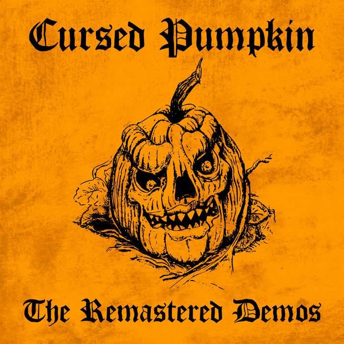 The Remastered Demos | Cursed Pumpkin