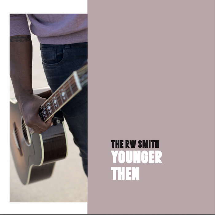 Younger Then The RW Smith