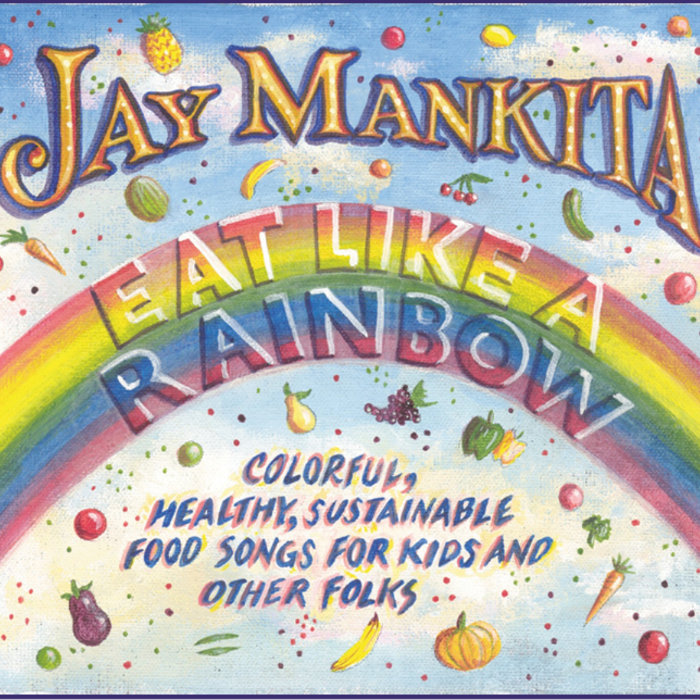 Eat Like A Rainbow | Jay Mankita | Jay Mankita - Eat Like A Rainbow