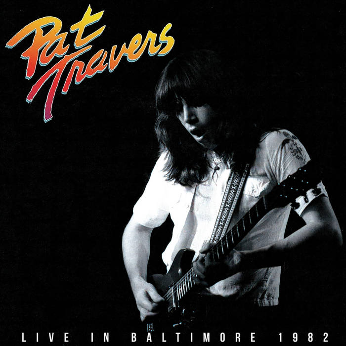 Live In Baltimore 1982 | Pat Travers