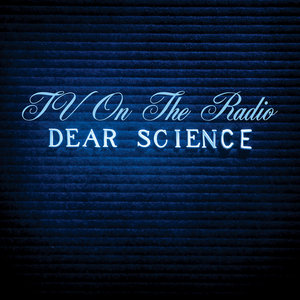 TV on the Radio — Dear Science (Bonus Track Version)