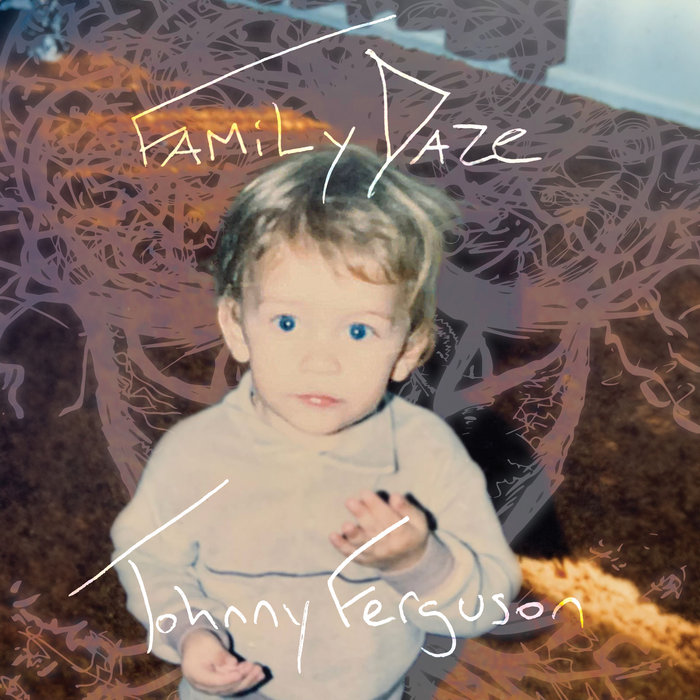 FAMILY DAZE | Johnny Ferguson