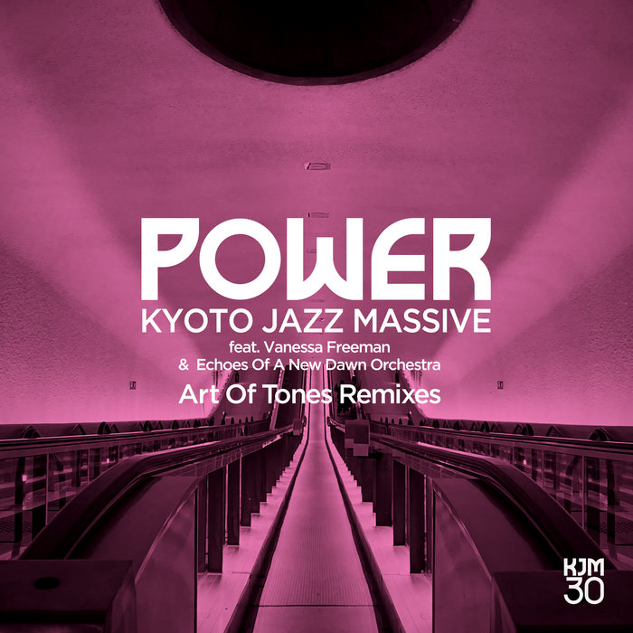Power - Art Of Tones Remixes | Kyoto Jazz Massive