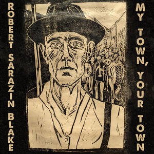 Robert Sarazin Blake — My Town, Your Town - Single