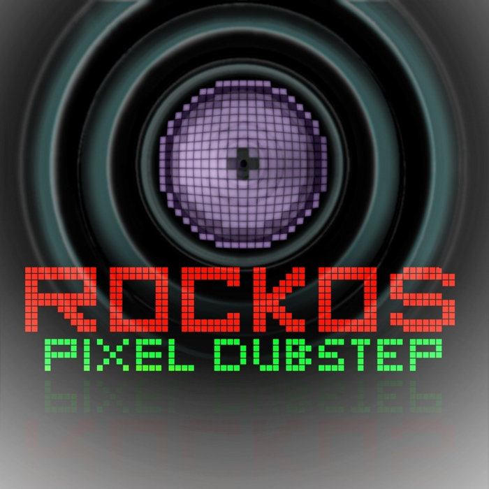 Pixel Dubstep Pixel Dubstep | Rockos