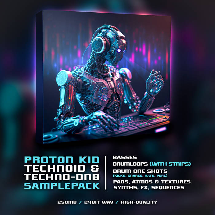 Proton Kid Technoid & TechnoDnB Sample Pack ProtonKid