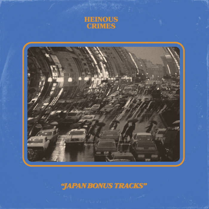 Japan Bonus Tracks | Heinous Crimes