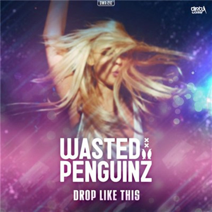 Drop Like This | Wasted Penguinz