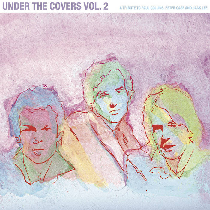 Under the Covers Vol. 2: A Tribute to Paul Collins, Peter Case