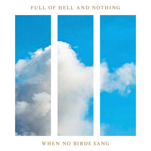When No Birds SangFull of Hell, Nothing cover