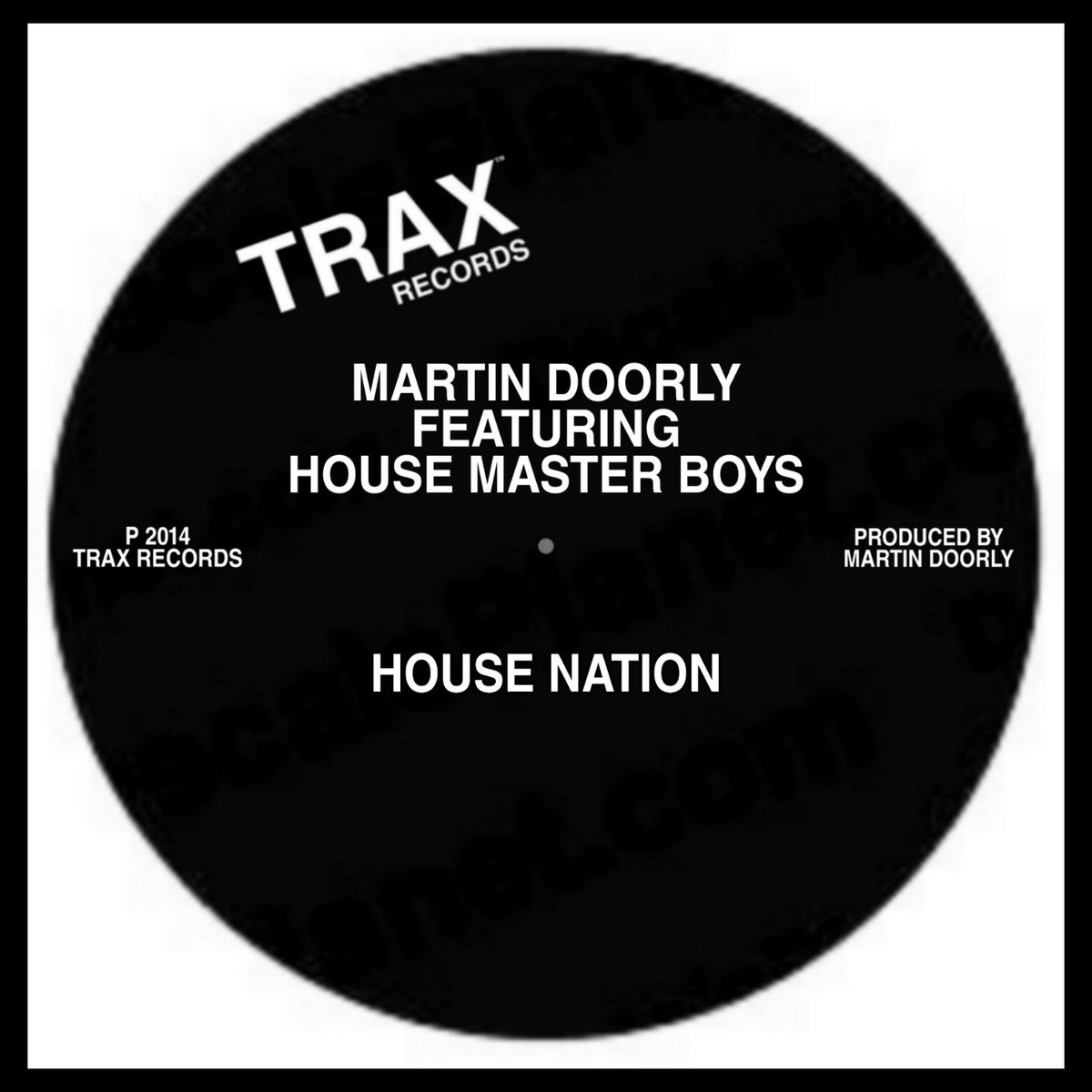 HOUSE NATION-MARTIN DOORLY FEATURING HOUSE MASTER BOYS | TRAX Records