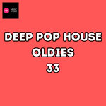 Deep Pop House Oldies Vol.33