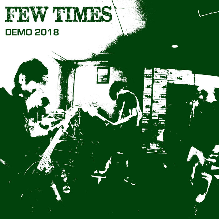 Few Times Demo 2018 | Few Times