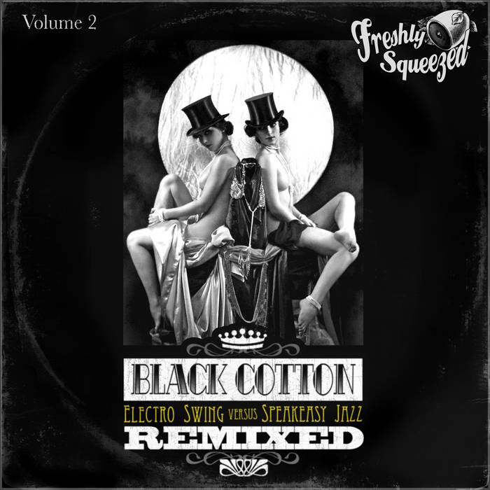 Black Cotton Remixed, Vol.2 (Electro Swing Versus Speakeasy