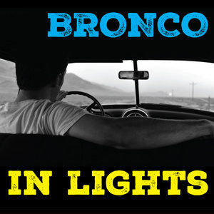 Bronco — In Lights