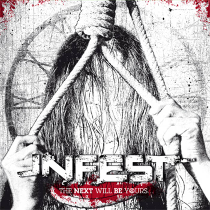 The next will be yours | Infest
