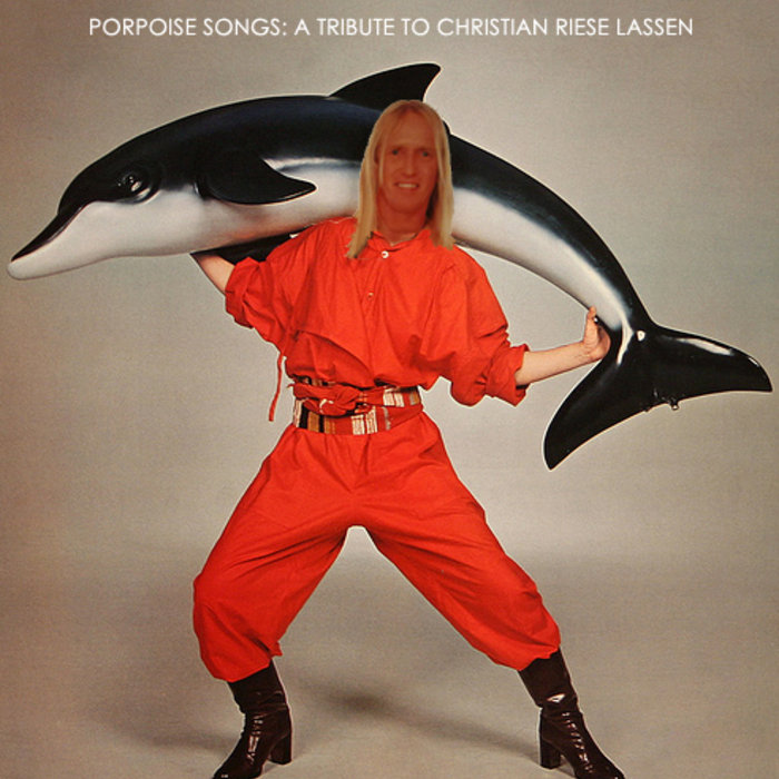 Porpoise Songs: A Tribute To Christian Riese Lassen | various
