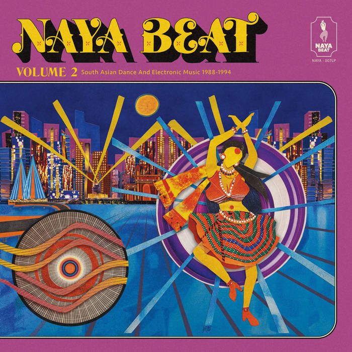 Naya Beat Volume 2: South Asian Dance And Electronic Music 1988 