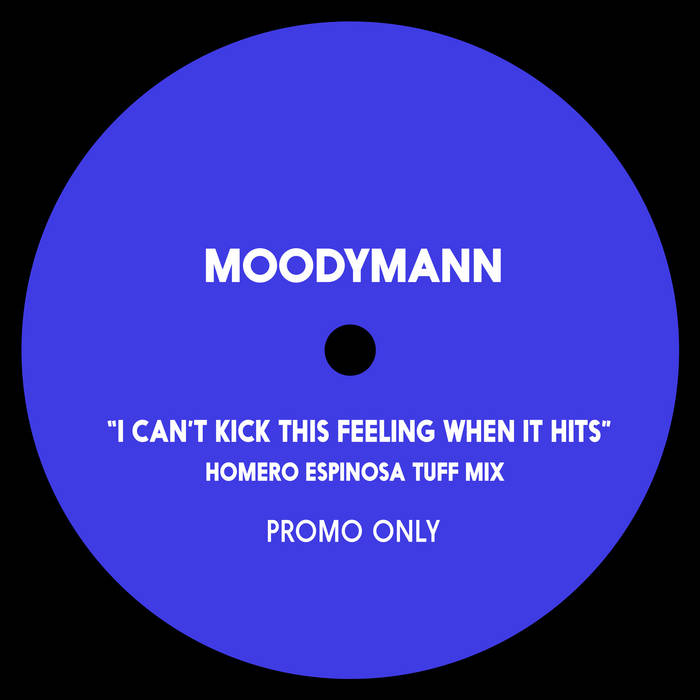 I Can't Kick This Feeling When It Hits (Homero Espinosa Tuff Mix