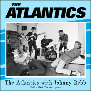 The Atlantics with Johnny Rebb: 1965 - 1969 - The vocal years cover