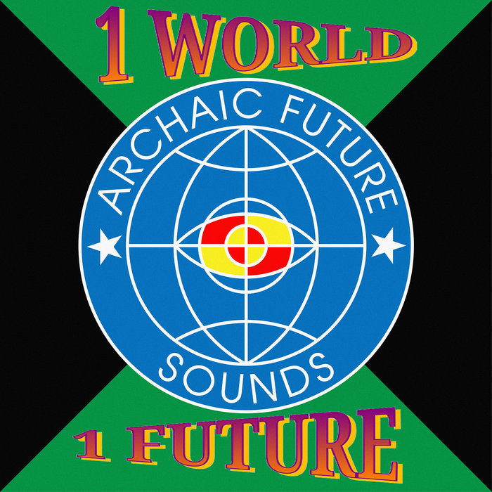 1 WORLD 1 FUTURE | Various Artists | ARCHAIC FUTURE SOUNDS