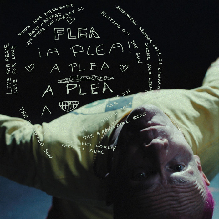 A Plea, by Flea