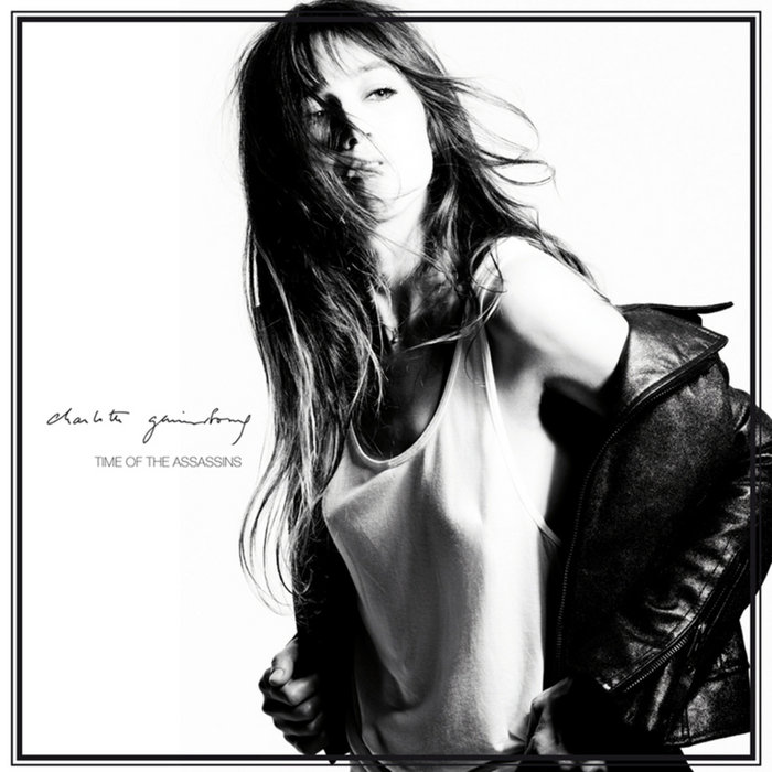 Time Of The Assassins | Charlotte Gainsbourg