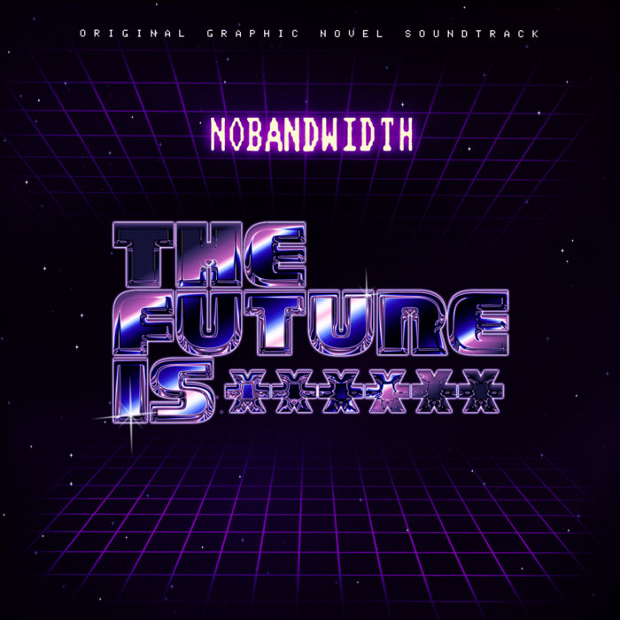 The Future Is XXXXXX (Original Graphic Novel Soundtrack