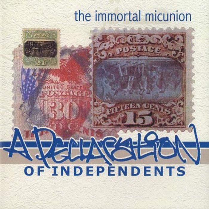A Declaration of Independents | The Immortal Micunion | Deep Thinka Records
