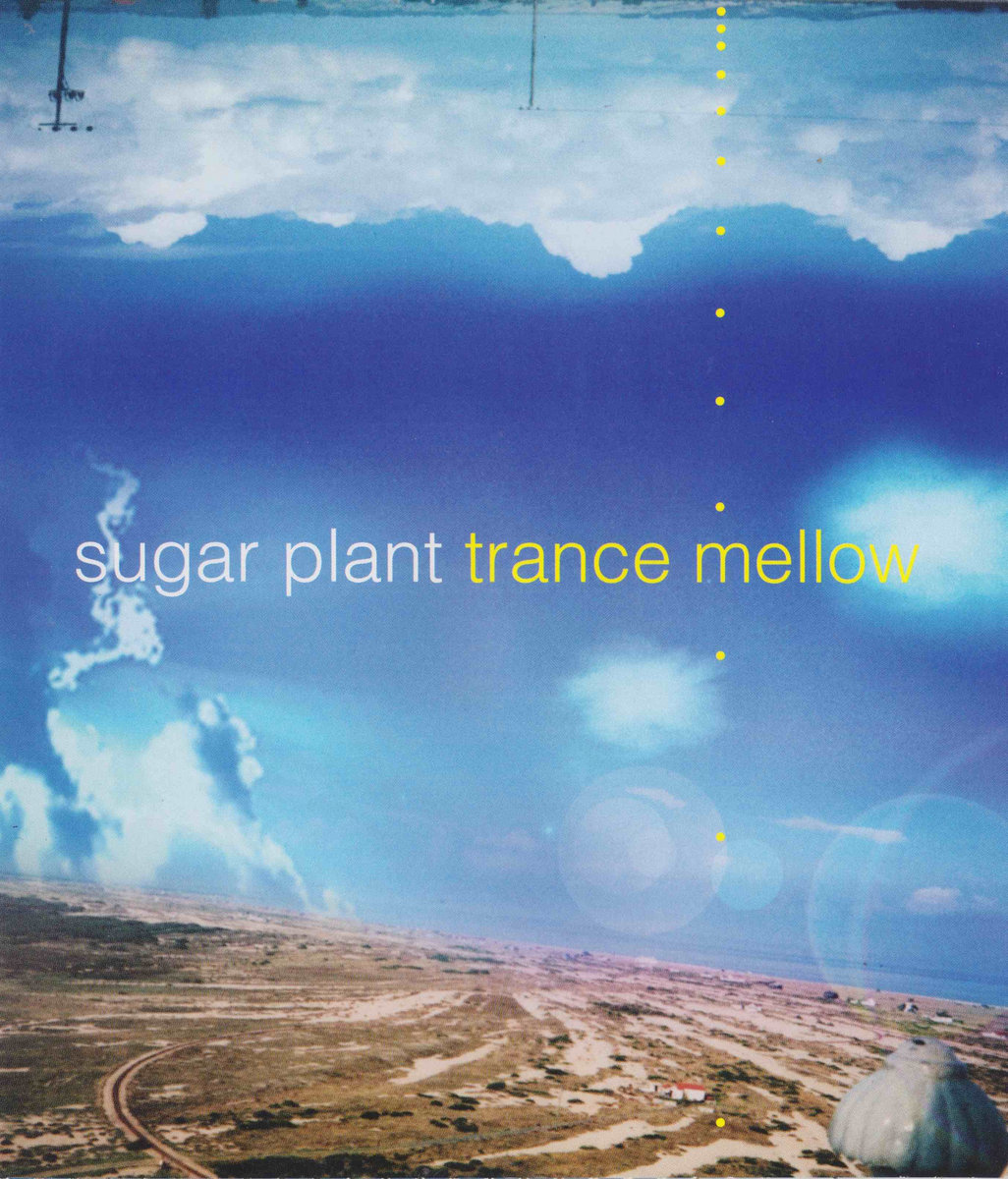 trance mellow (2018 Remaster) | sugar plant | KiliKiliVilla