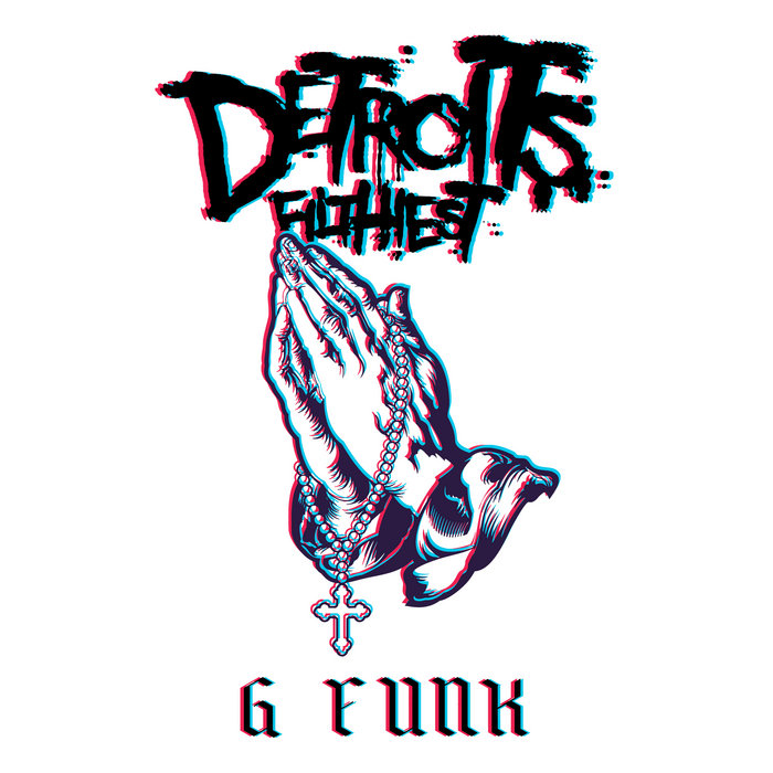 GFunk Detroit's Filthiest