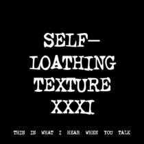 SELF-LOATHING TEXTURE XXXI [TF01083] cover art
