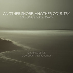 Another Shore, Another Country: Six Songs for CavafyMichael Malis and Constantine Novotny cover
