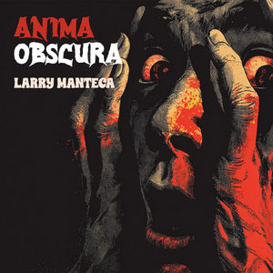 Larry Manteca — Anima obscura