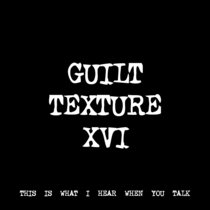 GUILT TEXTURE XVI [TF00096] cover art