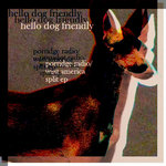 hello dog friendly (split w/ west america)